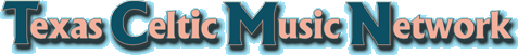 Texas Celtic Music Network