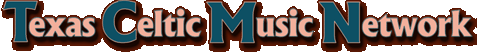 Texas Celtic Music Network